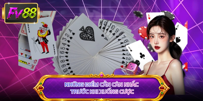 Những điểm cần cân nhắc trước khi xuống cược